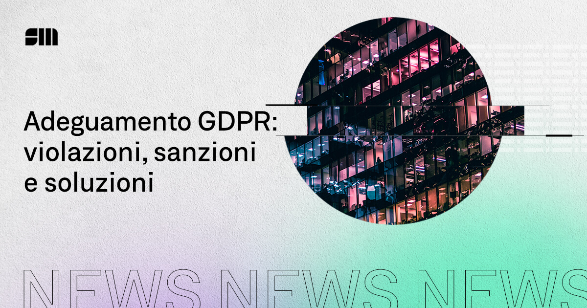 GDPR E Privacy: Evita Le Sanzioni Con Le Soluzioni Corrette